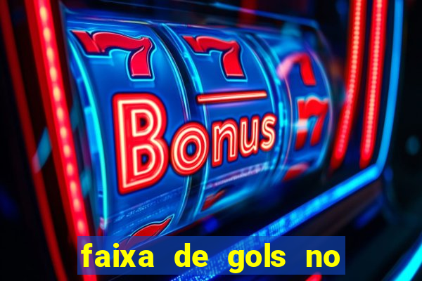 faixa de gols no jogo 2-3 o que significa